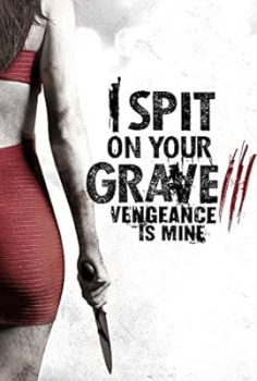 Mezarına Tüküreceğim 3 (I Spit on Your Grave: Vengeance Is Mine)